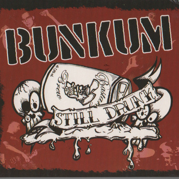 bunkum still drunk