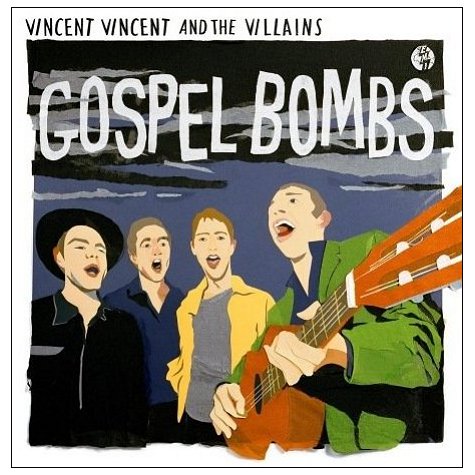 Vincent-Vincent-And-The-Gospel-Bombs-428772