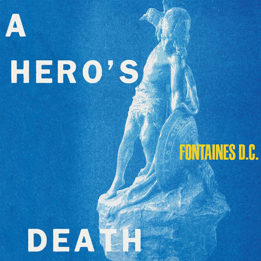 FONTAINES D.C. : A hero’s death A-Heros-Death-Fontaines-DC