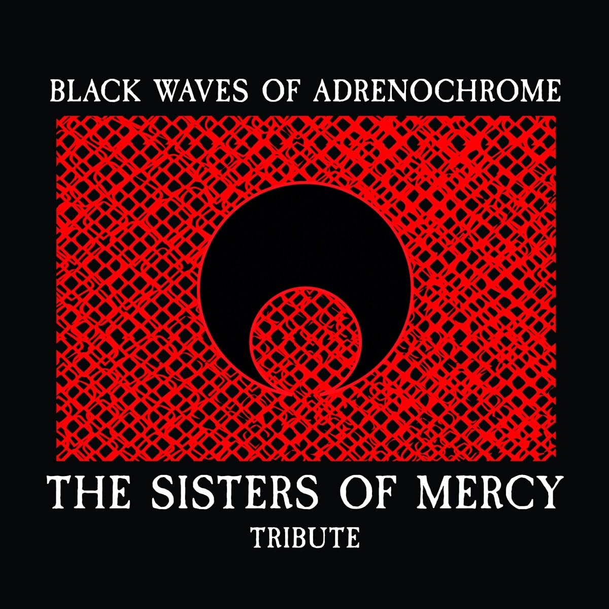 DIVERS ARTISTES : Black Waves Adrenochrome - The Sisters of Mercy Tribute blackwavesofadenochrome