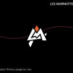 LES MARMOTTES : Dans l'amour jusqu'au cou