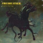 FIREBREATHER : Dwell in the fog
