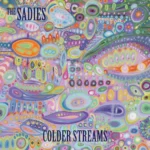 THE SADIES :Colder streams