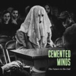 CEMENTED MINDS : The future is the end CEMENTED MINDS : The future is the end