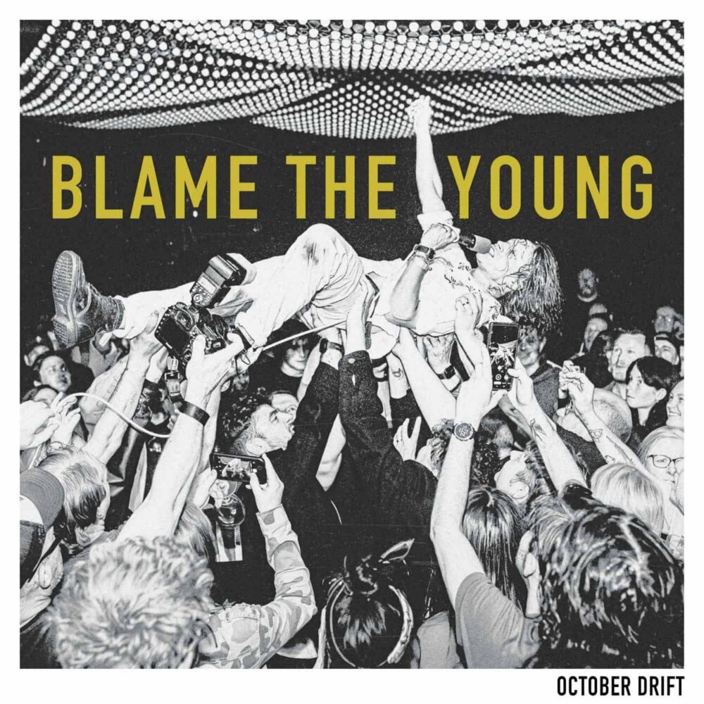 OCTOBER DRIFT : Blame the young