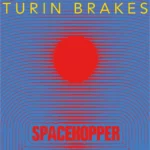TURIN BRAKES : Spacehopper Spacehopper-Album-Cover-38mb.jpg