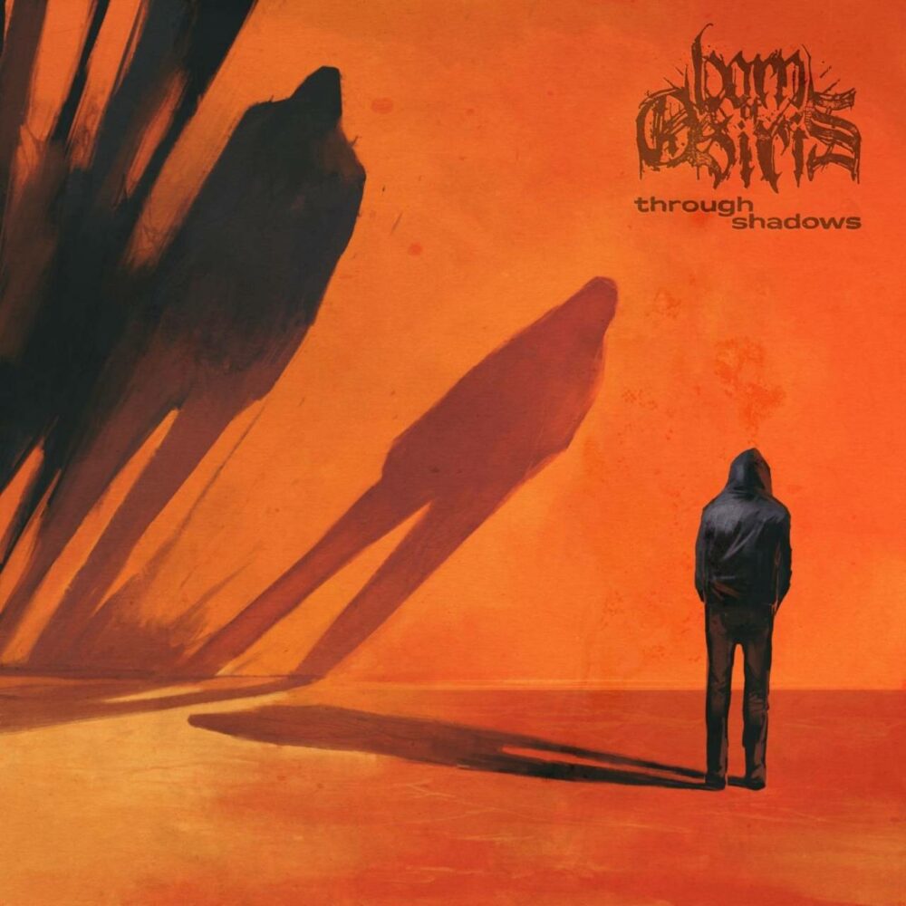 BORN OF OSIRIS : Through shadows