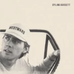 DYLAN GOSSETT : Westward DYLAN GOSSETT : Westward