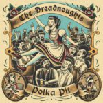 THE DREADNOUGHTS : Polka Pit