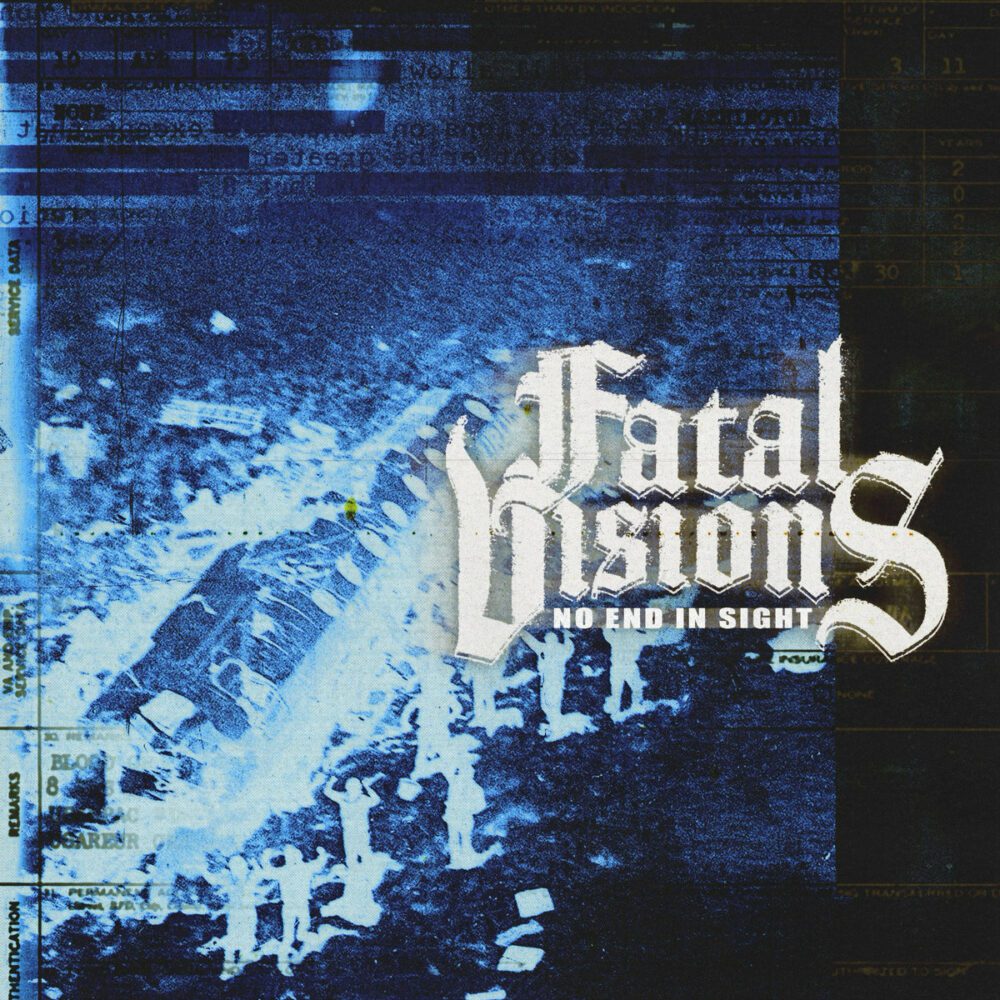 FATAL VISIONS : No End In Sight