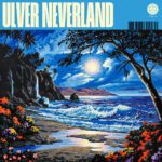 ULVER Neverland