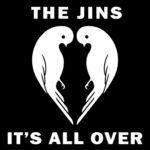 THE JINS It's All Over
